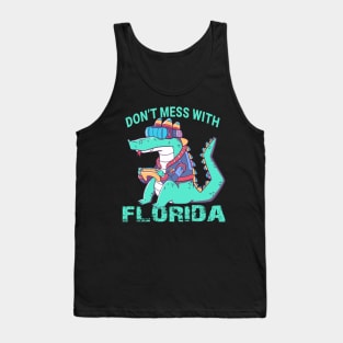 Dont Mess with florida Tank Top